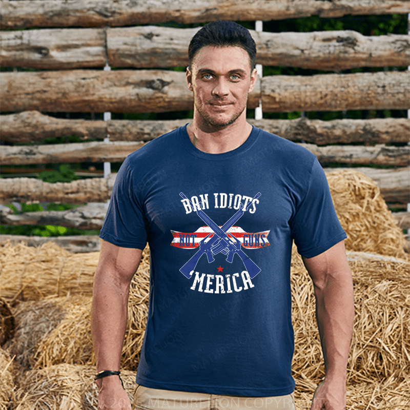 Maturelion Men's T-Shirt Ban Idiots Not Guns Merica T-Shirt