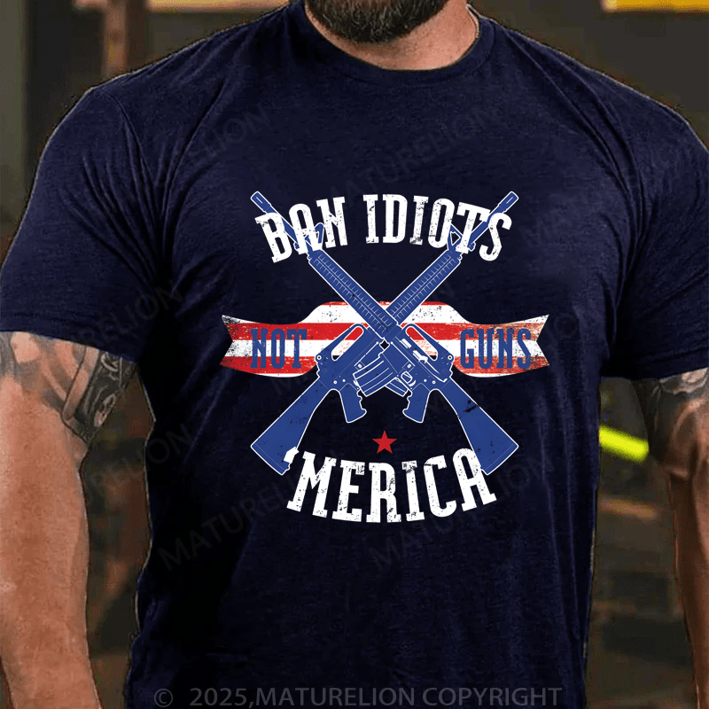Maturelion Men's T-Shirt Ban Idiots Not Guns Merica T-Shirt
