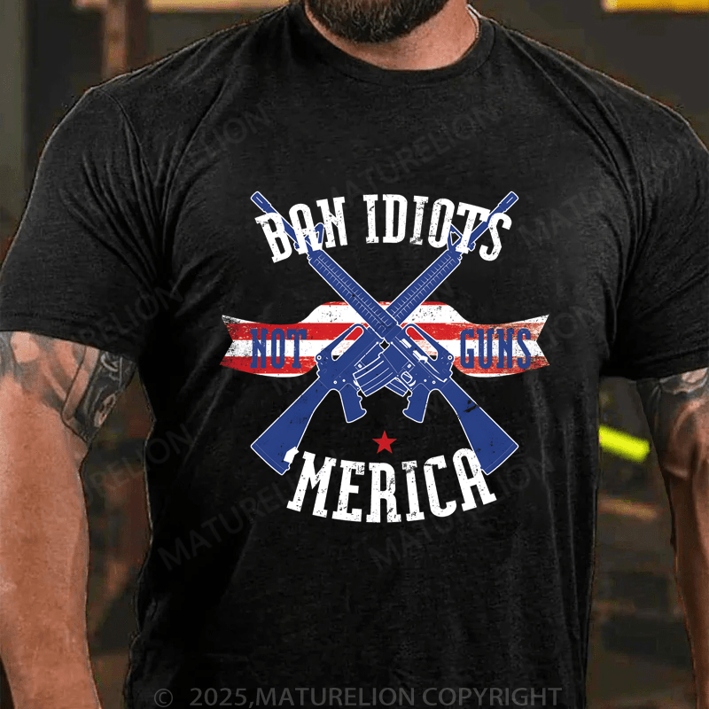 Maturelion Men's T-Shirt Ban Idiots Not Guns Merica T-Shirt