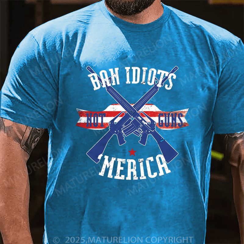 Maturelion Men's T-Shirt Ban Idiots Not Guns Merica T-Shirt