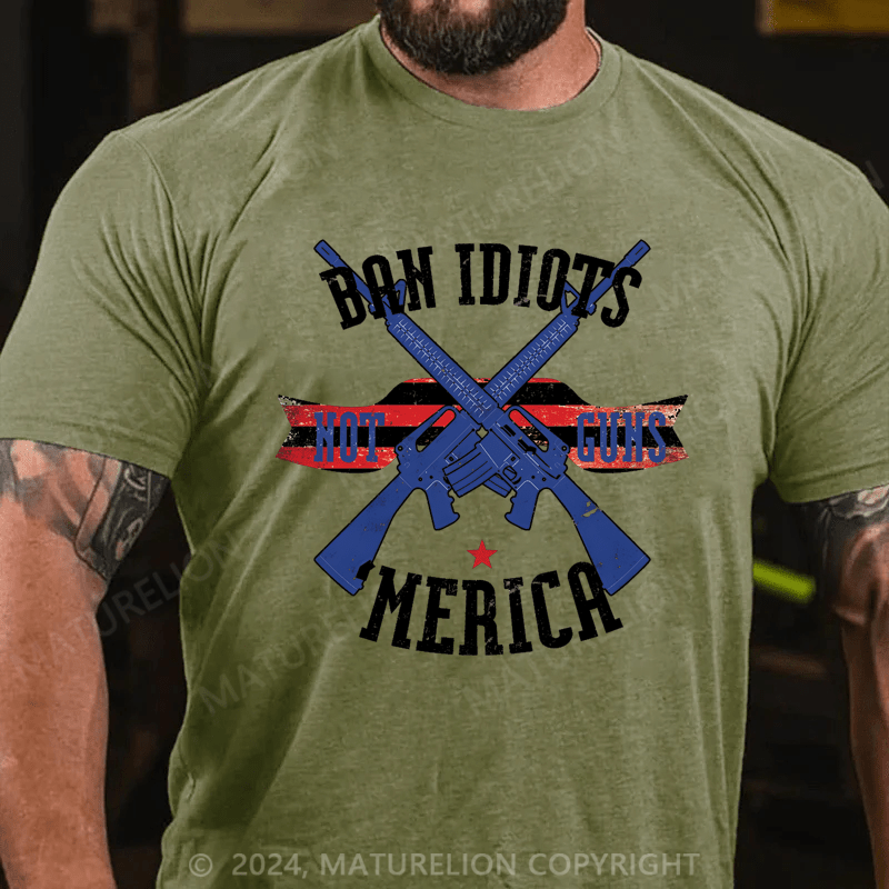 Maturelion Men's T-Shirt Ban Idiots Not Guns Merica T-Shirt