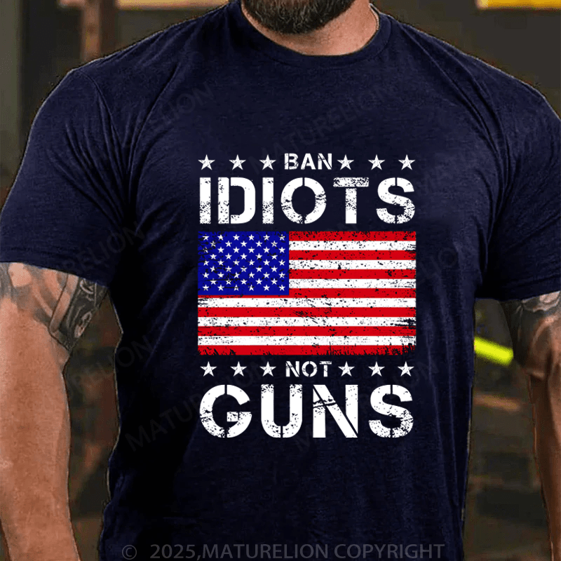 Maturelion Men's T-Shirt Ban Idiots Not Guns T-Shirt