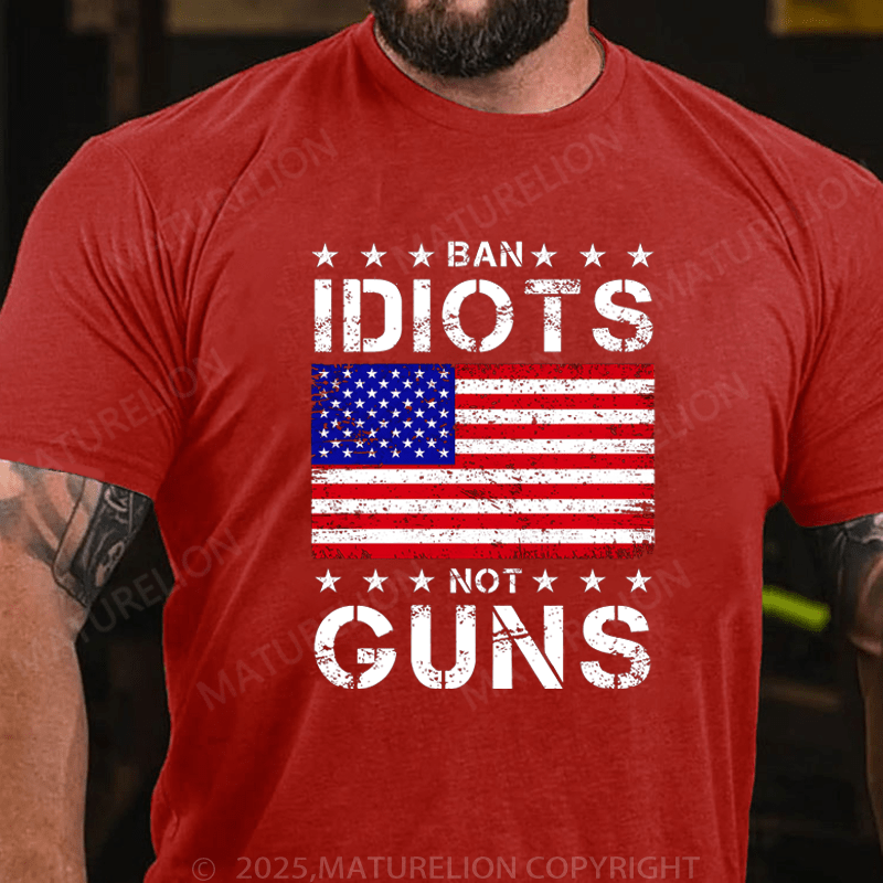 Maturelion Men's T-Shirt Ban Idiots Not Guns T-Shirt