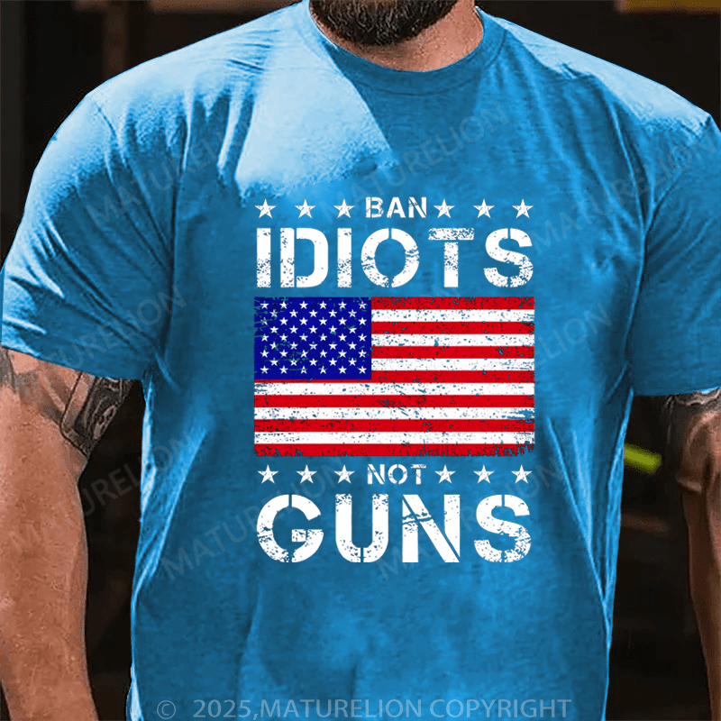 Maturelion Men's T-Shirt Ban Idiots Not Guns T-Shirt