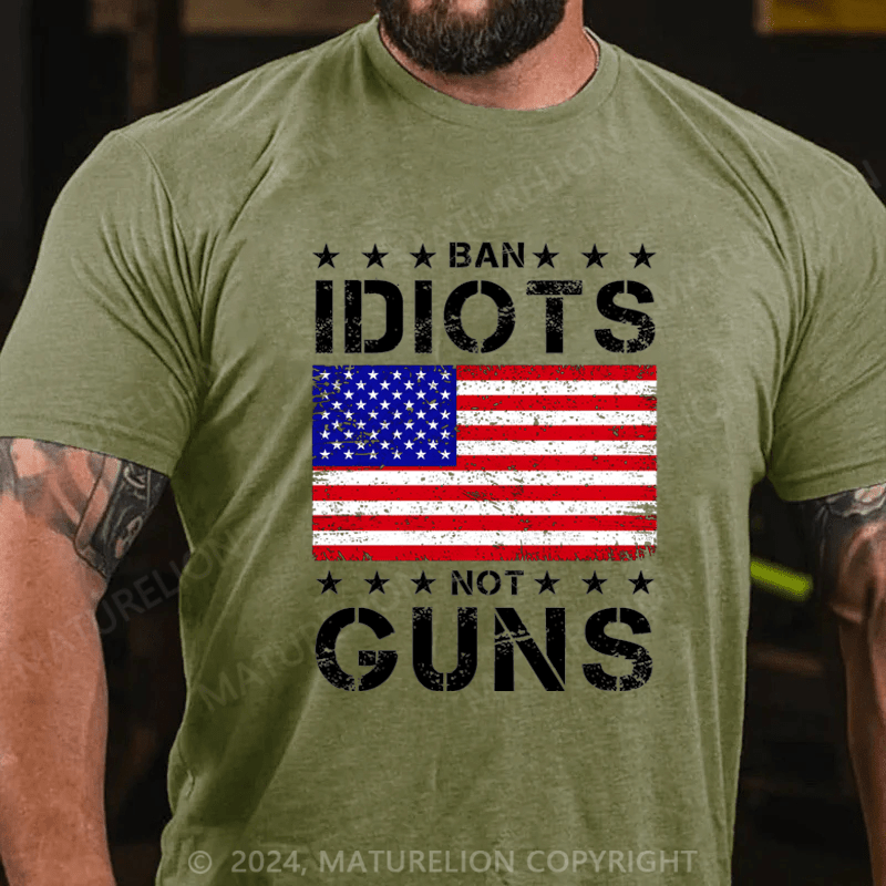 Maturelion Men's T-Shirt Ban Idiots Not Guns T-Shirt