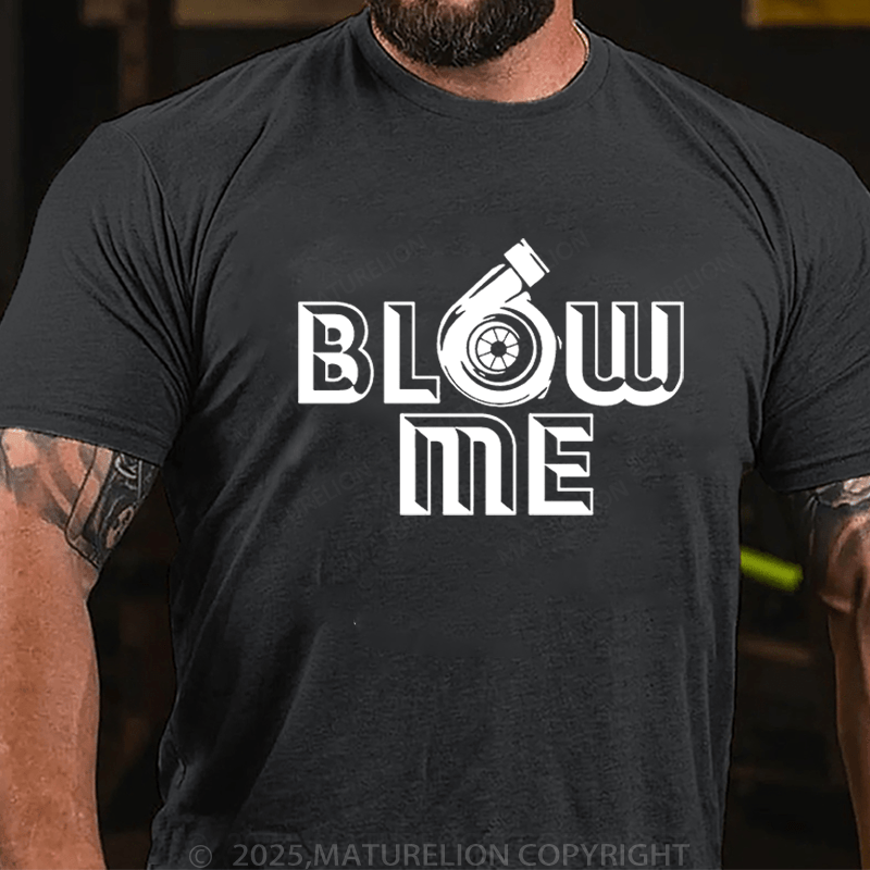 Maturelion Men's T-Shirt Blow Me T-Shirt (Free Customization)