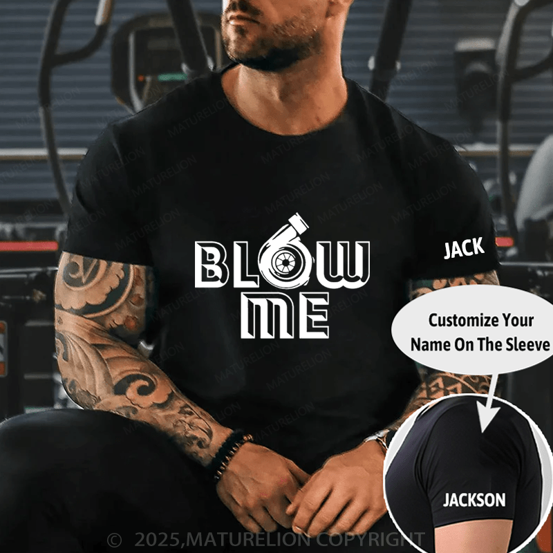 Maturelion Men's T-Shirt Blow Me T-Shirt (Free Customization)