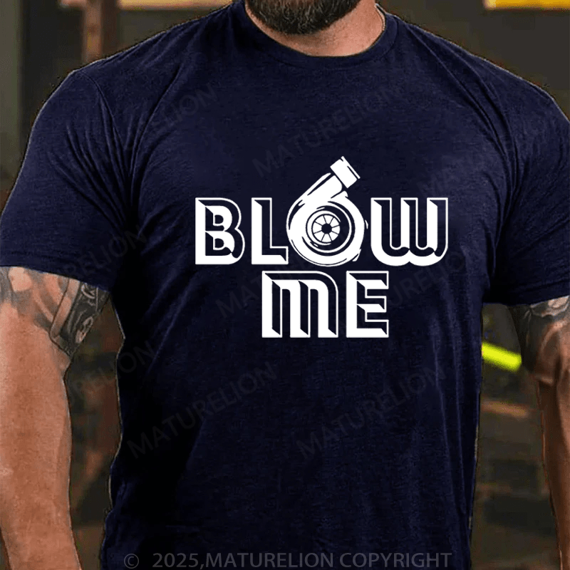 Maturelion Men's T-Shirt Blow Me T-Shirt (Free Customization)