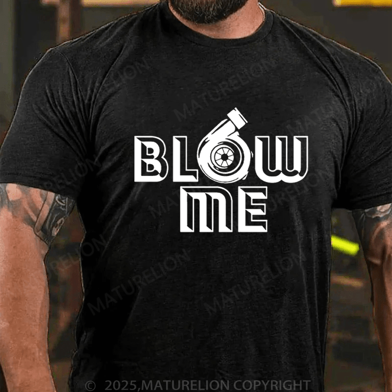 Maturelion Men's T-Shirt Blow Me T-Shirt (Free Customization)