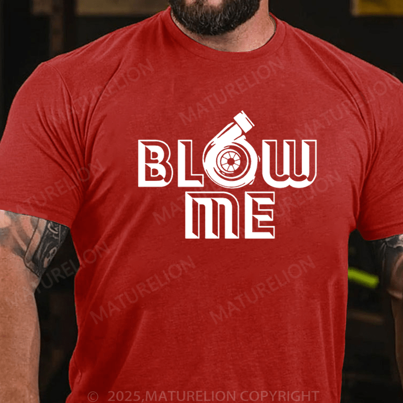 Maturelion Men's T-Shirt Blow Me T-Shirt (Free Customization)