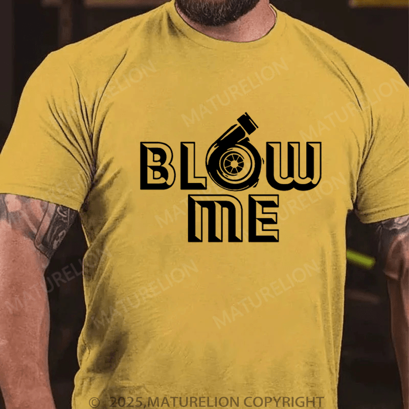 Maturelion Men's T-Shirt Blow Me T-Shirt (Free Customization)