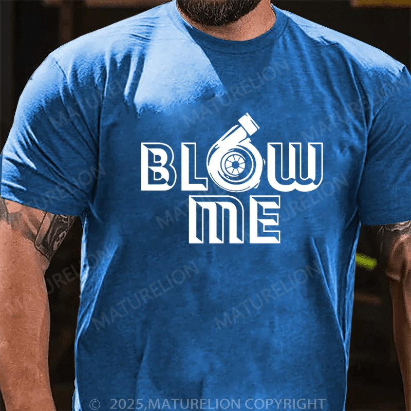 Maturelion Men's T-Shirt Blow Me T-Shirt (Free Customization)