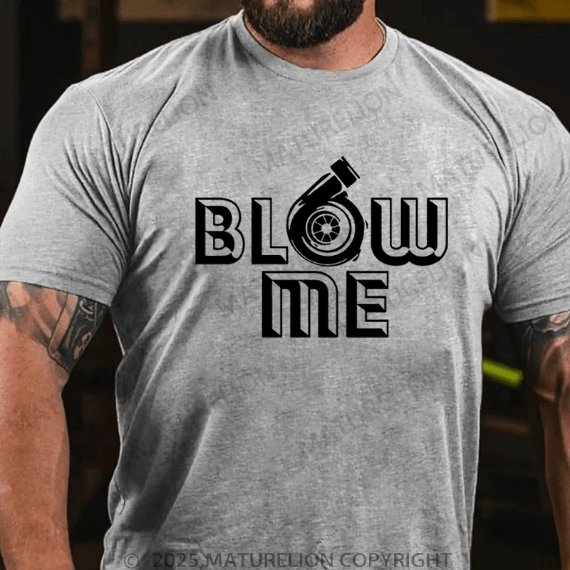 Maturelion Men's T-Shirt Blow Me T-Shirt (Free Customization)