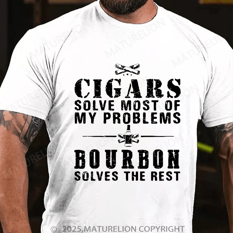 Maturelion Men's T-Shirt Cigars Solve Most Of My Problems Bourbon Solves The Rest T-Shirt (Free Customization)