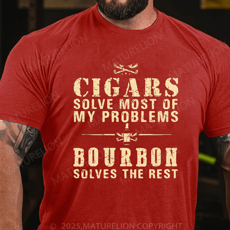 Maturelion Men's T-Shirt Cigars Solve Most Of My Problems Bourbon Solves The Rest T-Shirt (Free Customization)