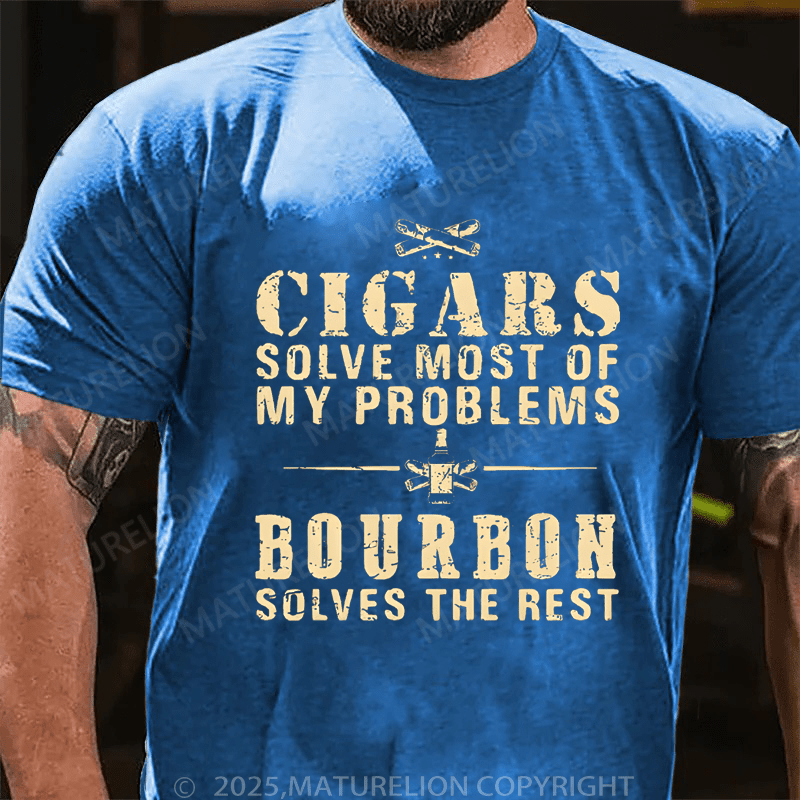 Maturelion Men's T-Shirt Cigars Solve Most Of My Problems Bourbon Solves The Rest T-Shirt (Free Customization)