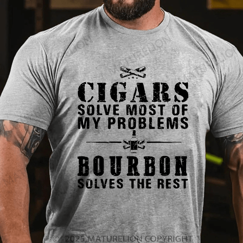 Maturelion Men's T-Shirt Cigars Solve Most Of My Problems Bourbon Solves The Rest T-Shirt (Free Customization)