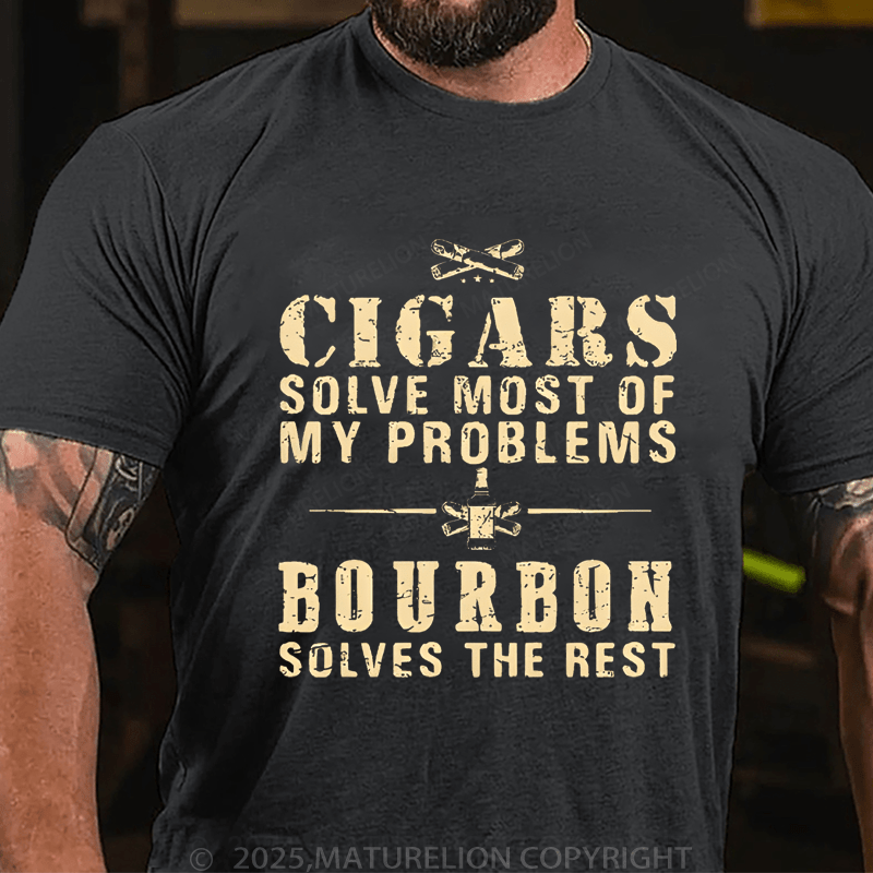 Maturelion Men's T-Shirt Cigars Solve Most Of My Problems Bourbon Solves The Rest T-Shirt (Free Customization)
