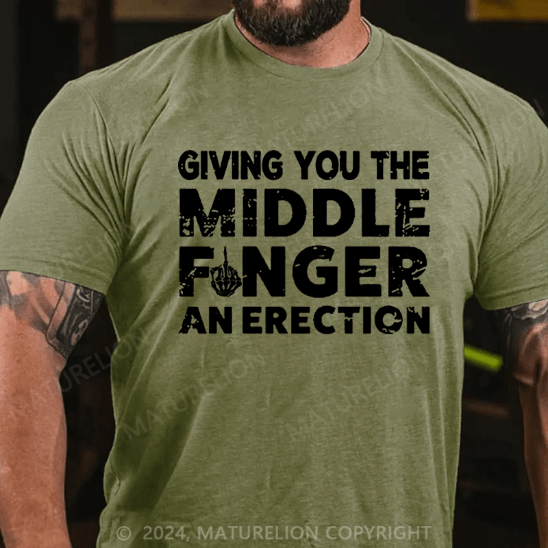 Maturelion Men's T-Shirt Give you Middle Finger An Erection T-Shirt (Free Customization)