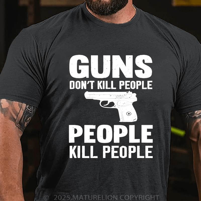 Maturelion Men's T-Shirt Guns Don't Kill People People Kill People T-Shirt (Free Customization)