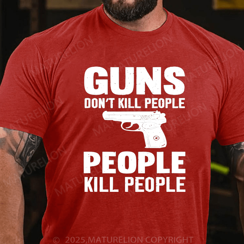 Maturelion Men's T-Shirt Guns Don't Kill People People Kill People T-Shirt (Free Customization)