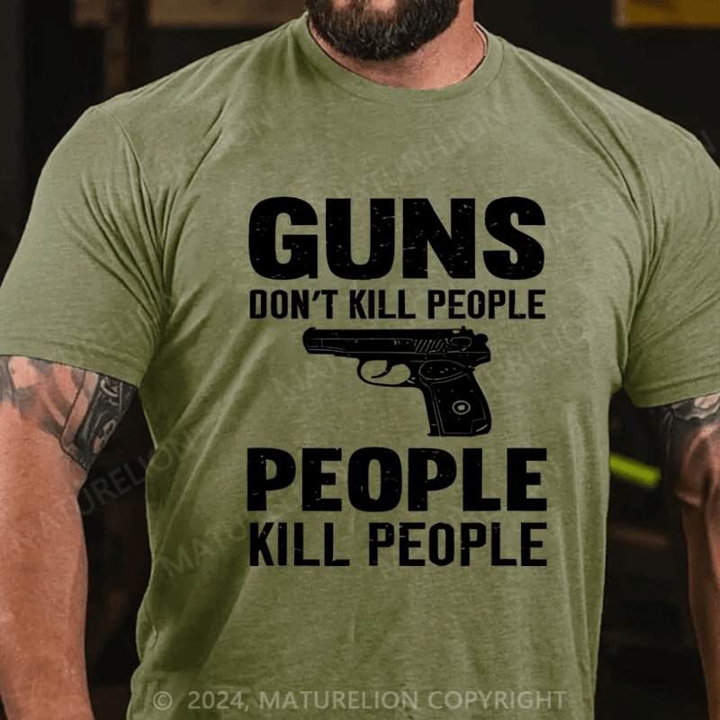 Maturelion Men's T-Shirt Guns Don't Kill People People Kill People T-Shirt (Free Customization)