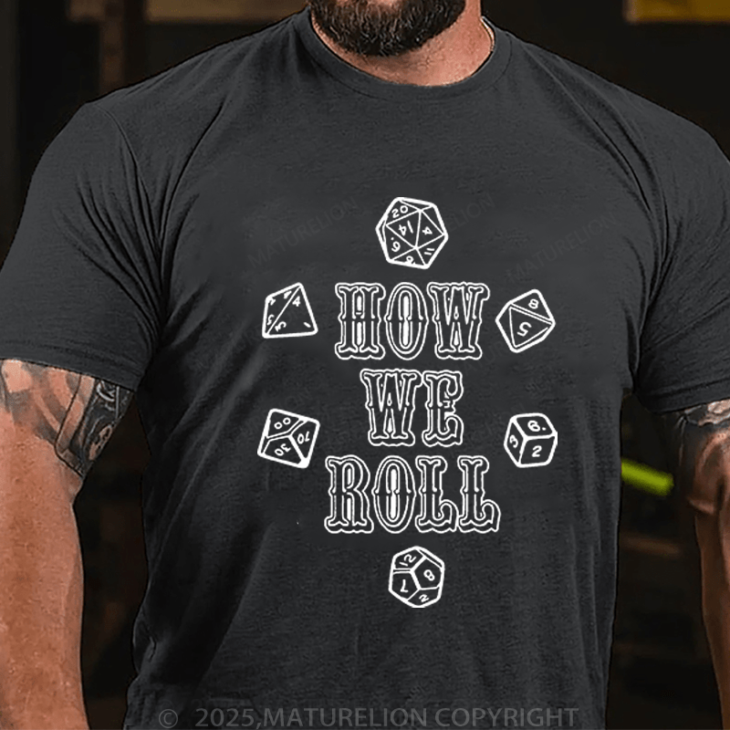 Maturelion Men's T-Shirt How We Roll T-Shirt (Free Customization)