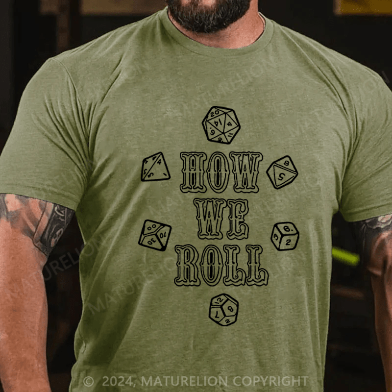 Maturelion Men's T-Shirt How We Roll T-Shirt (Free Customization)