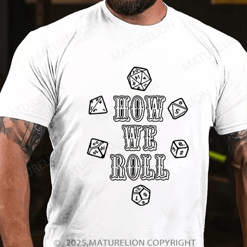 Maturelion Men's T-Shirt How We Roll T-Shirt (Free Customization)