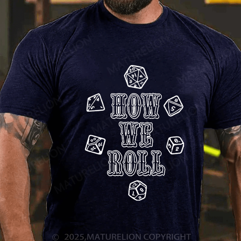 Maturelion Men's T-Shirt How We Roll T-Shirt (Free Customization)