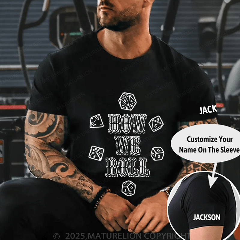 Maturelion Men's T-Shirt How We Roll T-Shirt (Free Customization)