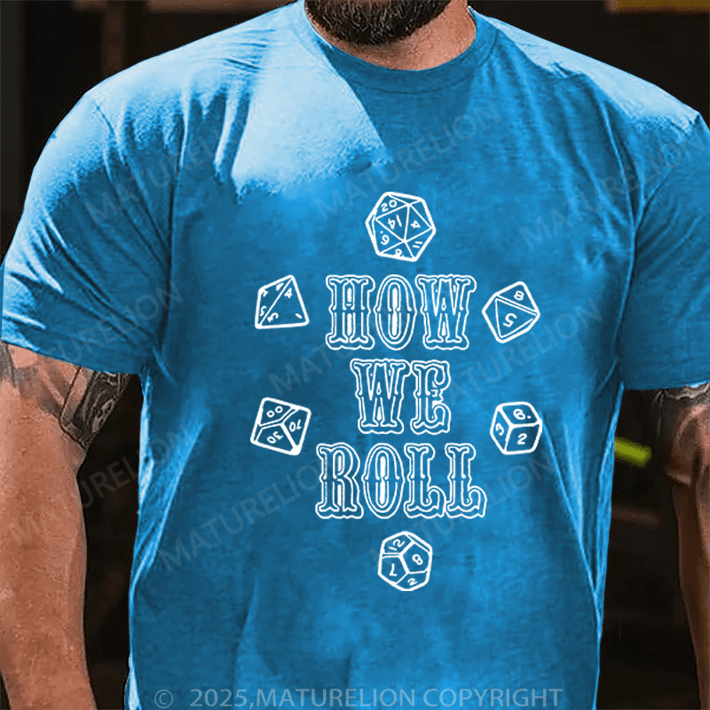Maturelion Men's T-Shirt How We Roll T-Shirt (Free Customization)