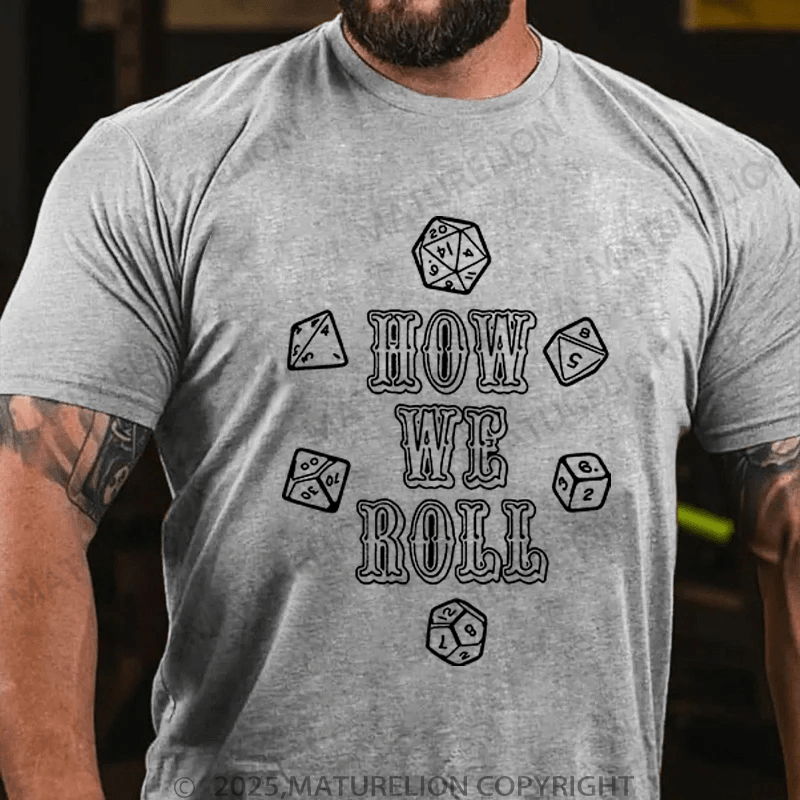 Maturelion Men's T-Shirt How We Roll T-Shirt (Free Customization)