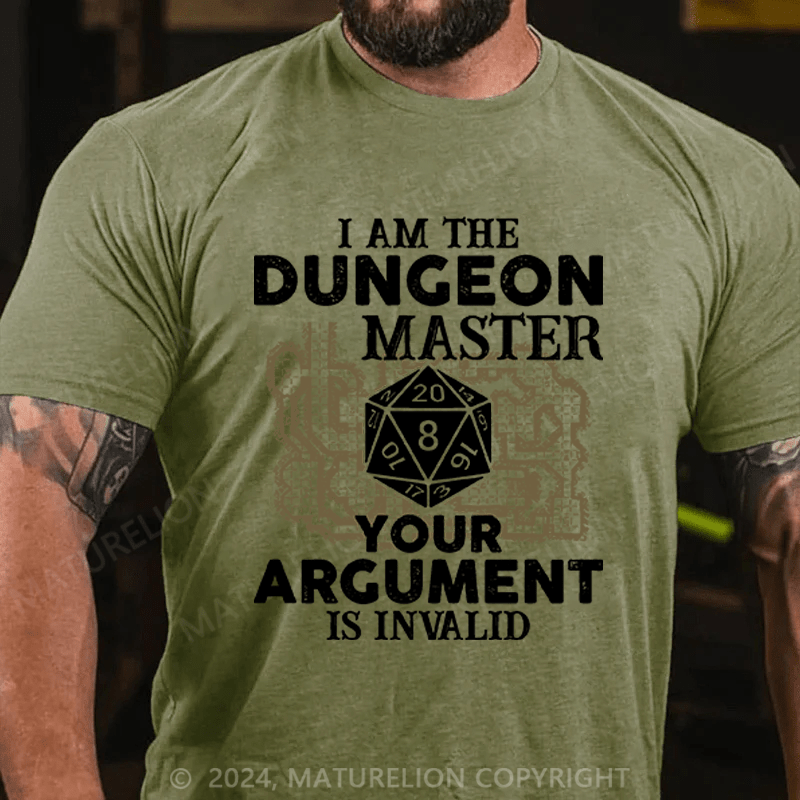 Maturelion Men's T-Shirt I Am The Dungeon Master Your Argument Is Invalid T-Shirt (Free Customization)