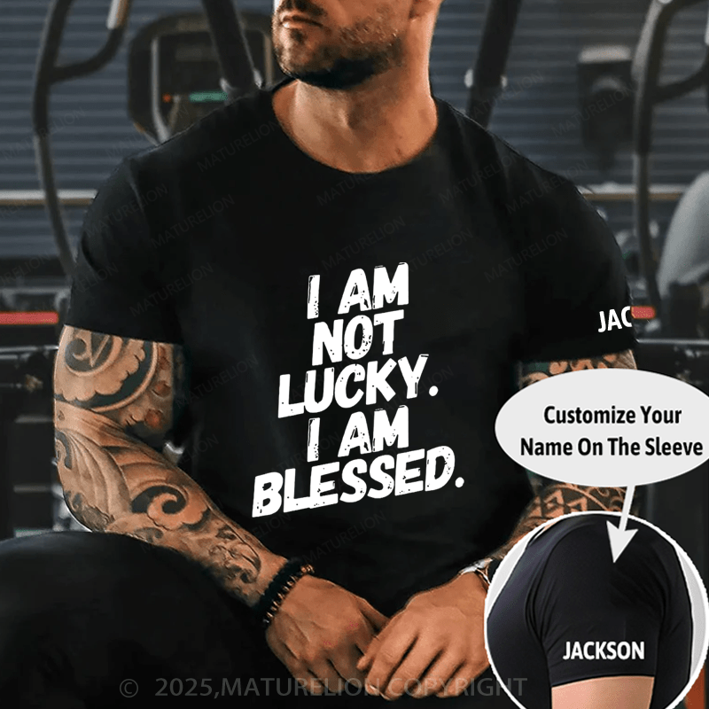 Maturelion Men's T-Shirt I am not Lucky. Im Blessed! Funny Christian T-shirt (Free Customization)
