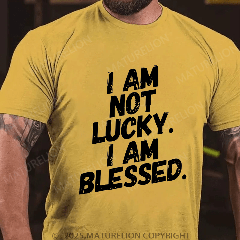 Maturelion Men's T-Shirt I am not Lucky. Im Blessed! Funny Christian T-shirt (Free Customization)