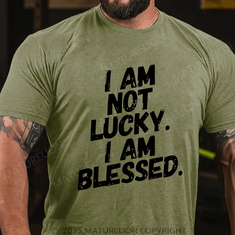 Maturelion Men's T-Shirt I am not Lucky. Im Blessed! Funny Christian T-shirt (Free Customization)