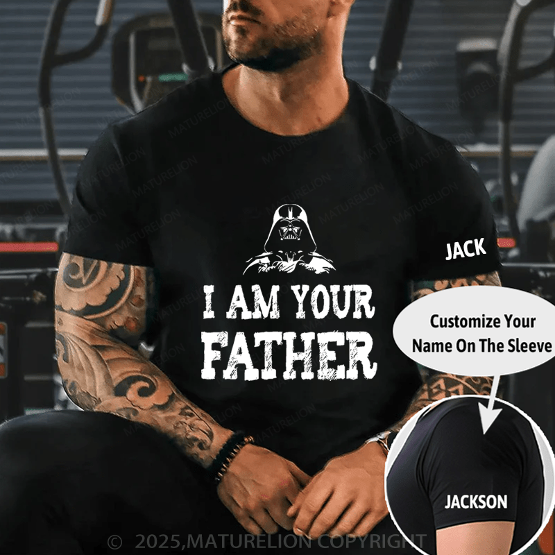 Maturelion Men's T-Shirt I am your fatherFunny T-Shirt (Free Customization)