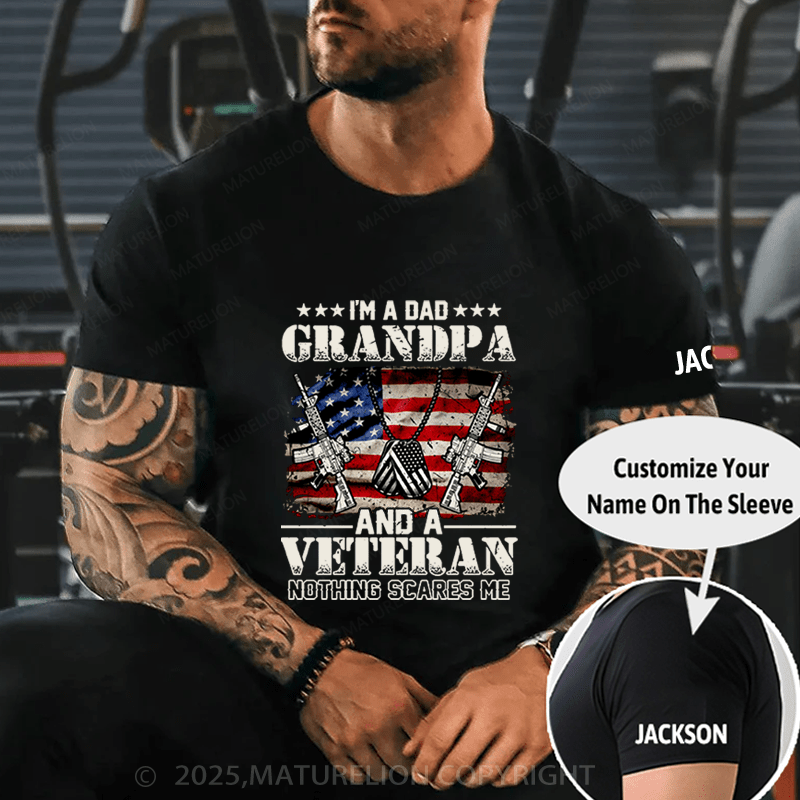 Maturelion Men's T-Shirt I'm A Dad Grandpa And A Veteran Nothing T-Shirt (Free Customization)