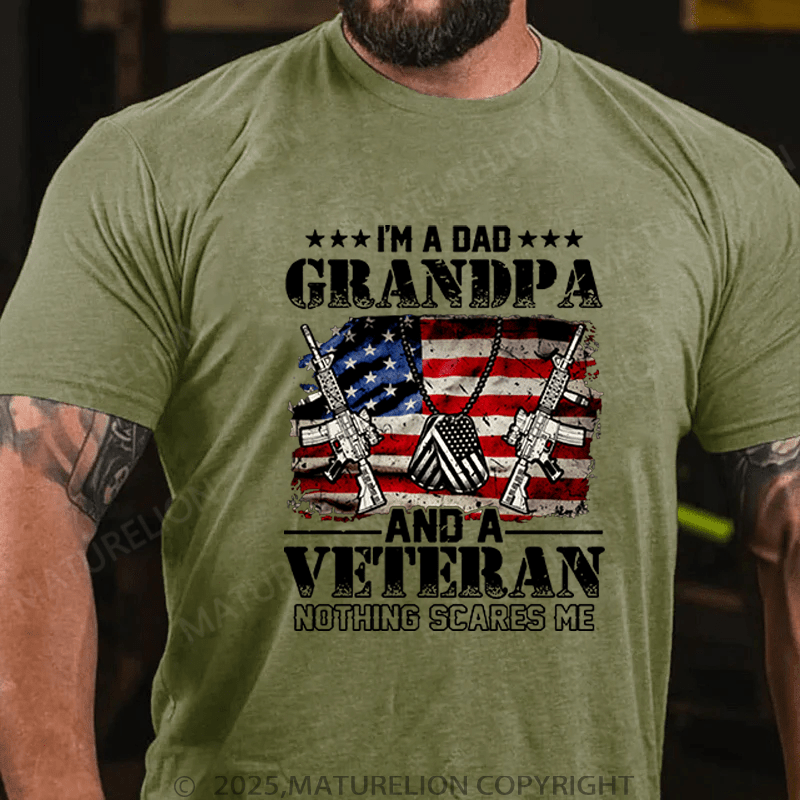Maturelion Men's T-Shirt I'm A Dad Grandpa And A Veteran Nothing T-Shirt (Free Customization)