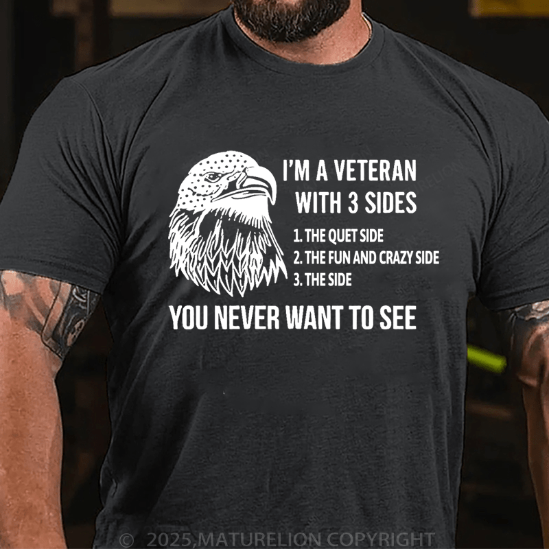 Maturelion Men's T-Shirt I'm A Veteran With 3 Sides You Never Want To See T-Shirt (Free Customization)