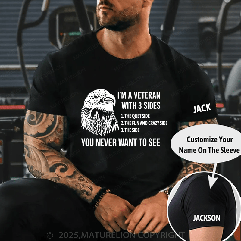 Maturelion Men's T-Shirt I'm A Veteran With 3 Sides You Never Want To See T-Shirt (Free Customization)
