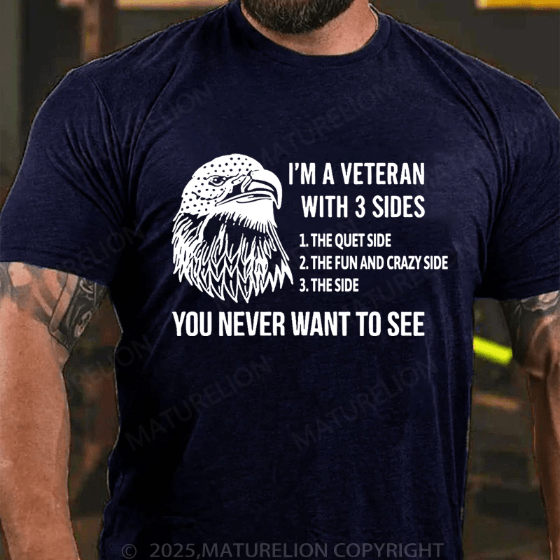 Maturelion Men's T-Shirt I'm A Veteran With 3 Sides You Never Want To See T-Shirt (Free Customization)