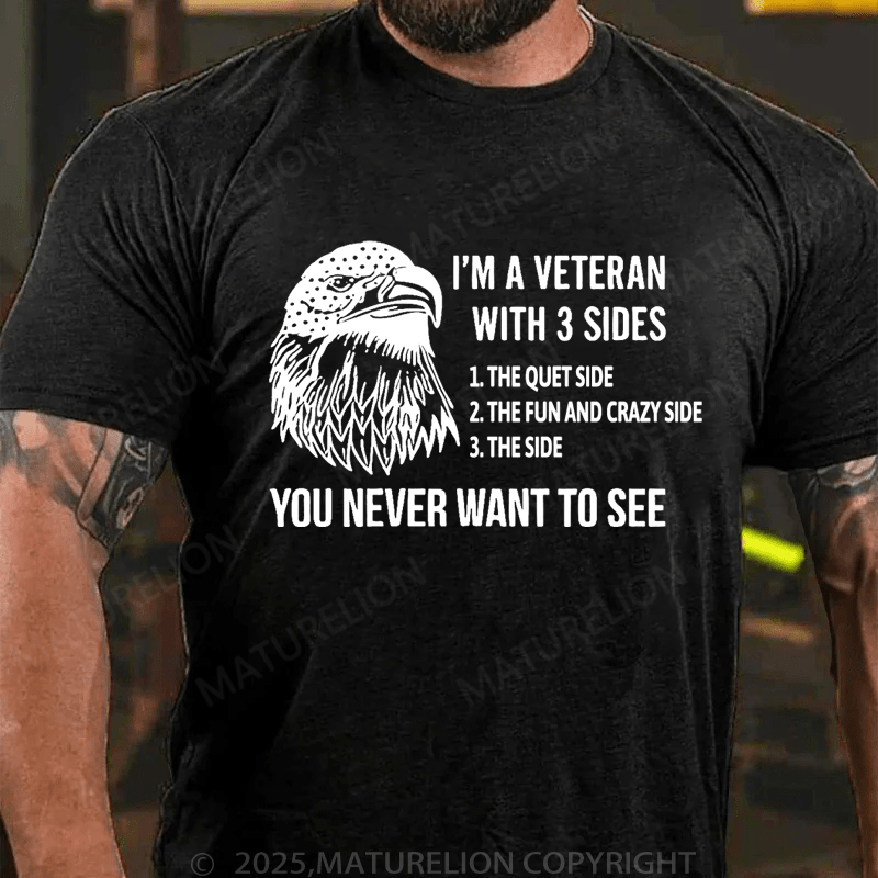 Maturelion Men's T-Shirt I'm A Veteran With 3 Sides You Never Want To See T-Shirt (Free Customization)