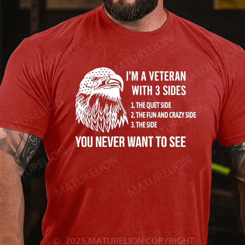 Maturelion Men's T-Shirt I'm A Veteran With 3 Sides You Never Want To See T-Shirt (Free Customization)