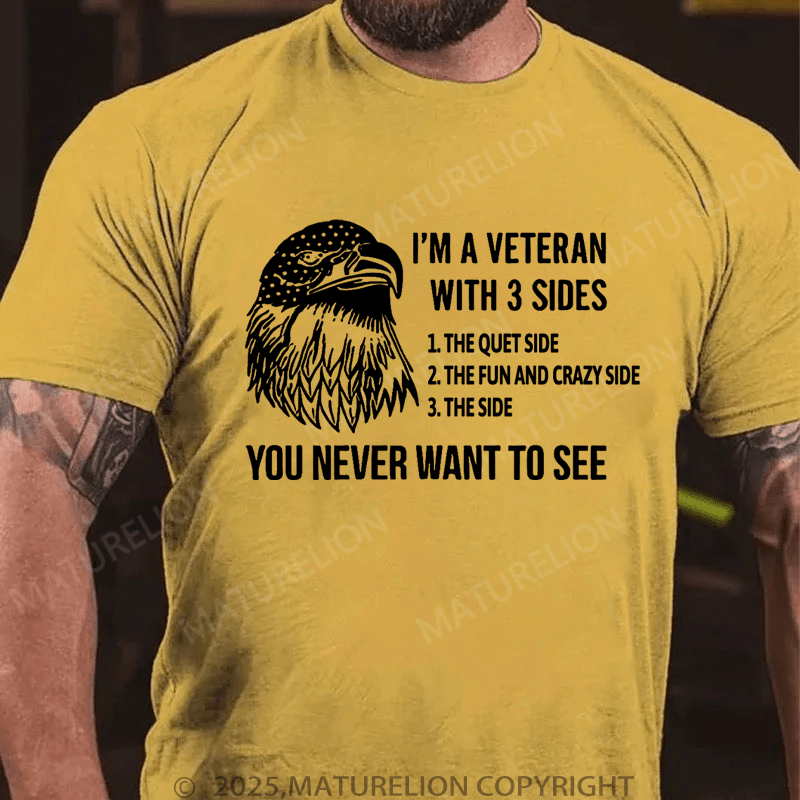 Maturelion Men's T-Shirt I'm A Veteran With 3 Sides You Never Want To See T-Shirt (Free Customization)