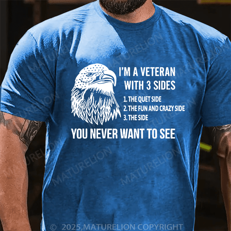 Maturelion Men's T-Shirt I'm A Veteran With 3 Sides You Never Want To See T-Shirt (Free Customization)
