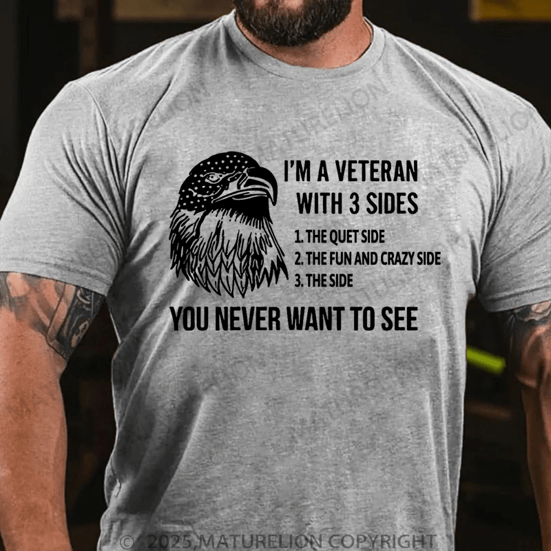 Maturelion Men's T-Shirt I'm A Veteran With 3 Sides You Never Want To See T-Shirt (Free Customization)