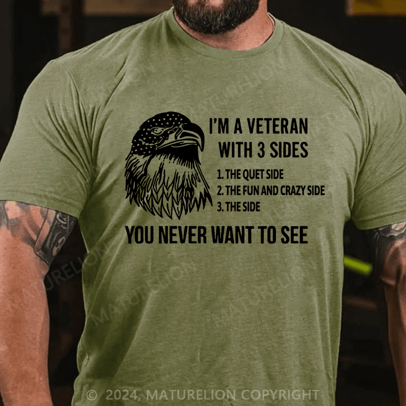 Maturelion Men's T-Shirt I'm A Veteran With 3 Sides You Never Want To See T-Shirt (Free Customization)
