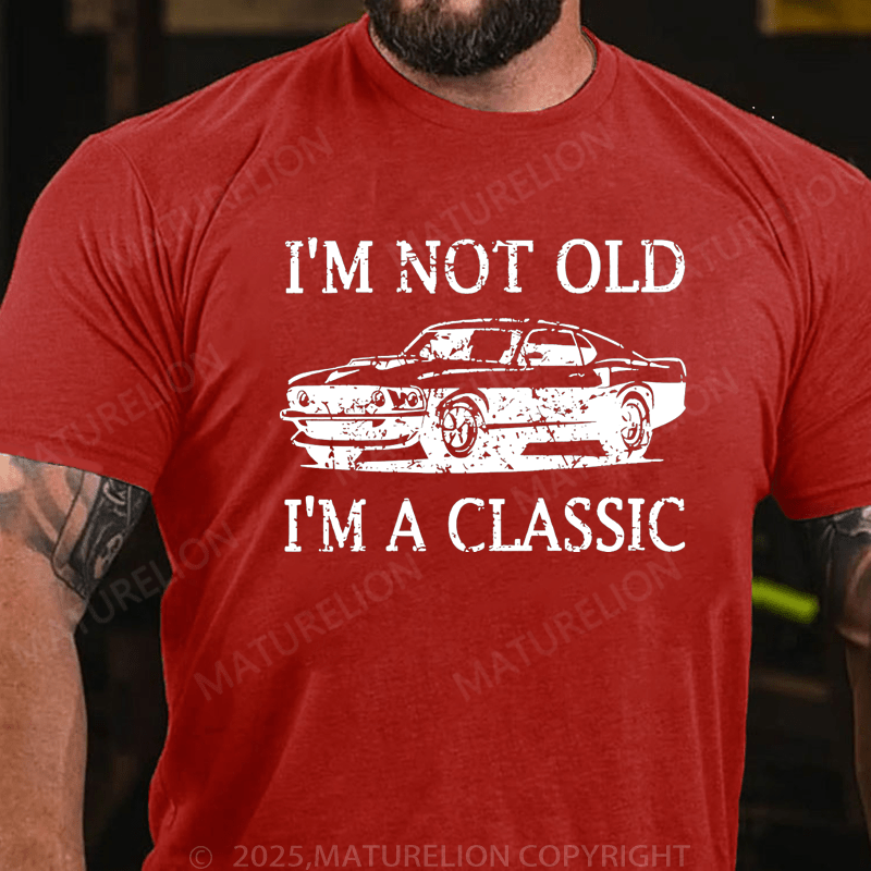 Maturelion Men's T-Shirt I'm Not Old I'm A Classic T-Shirt